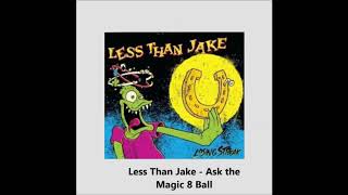Less Than Jake - Ask the Magic 8 Ball