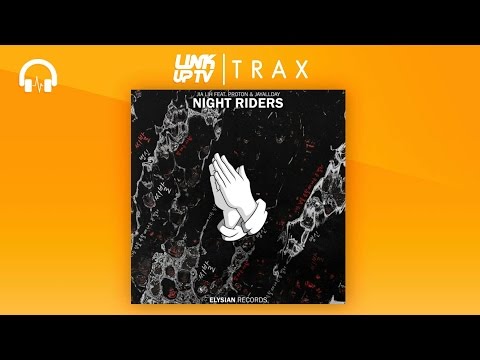 Jia Lih - Night Riders (ft. Proton & JayAllday) | Link Up TV TRAX