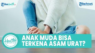 Penyakit Asam Urat Ternyata Bisa Menyerang Usia Muda hingga Tua, Berikut Cara untuk Mencegahnya