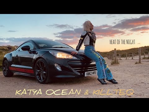 KATYA OCEAN & KILLTEQ - HEAT OF THE NIGHT