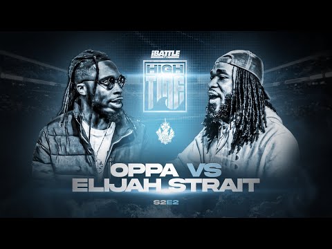 Oppa vs Elijah Strait