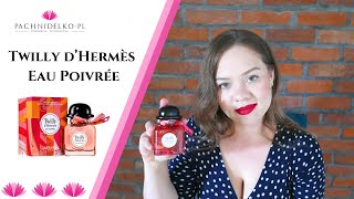 Twilly d’Hermès Eau Poivrée - recenzja zapachu! || Pachnidelko.pl