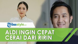Ingin Cepat Bercerai dengan Ririn Dwi Ariyanti, Aldi Bragi Malah Belum Siapkan Hal Ini