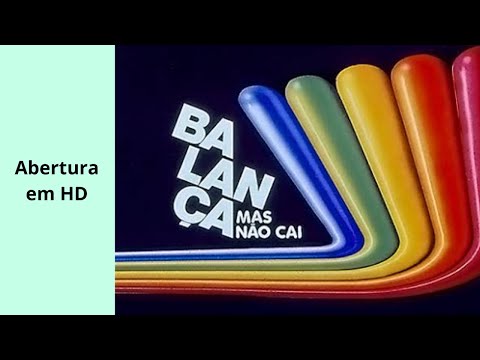 Abertura: "Balança Mas Não Cai" - 1982/1983 (HD)