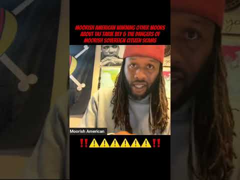 Moorish American warns Moors about Taj Tarik Bey & the moorish sovereign citizen scams #moors