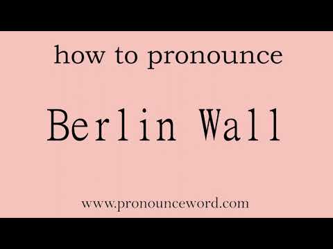 Berlin Wall: How to pronounce Berlin Wall in english (correct!).Start with B. Learn from me.