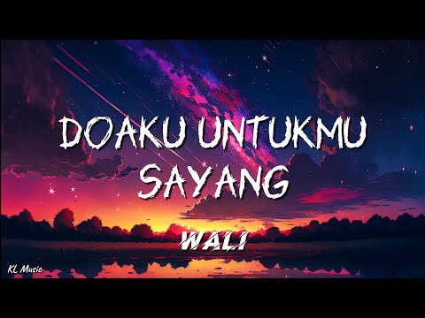 Wali - Doaku Untukmu Sayang (Lyrics) #lirik