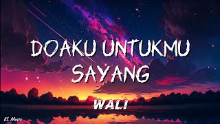 Download lagu Wali - Doaku Untukmu Sayang (Lyrics) #lirik mp3