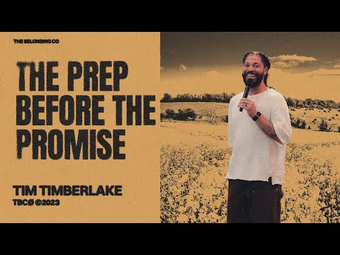 The Prep Before The Promise // Tim Timberlake | The Belonging Co TV