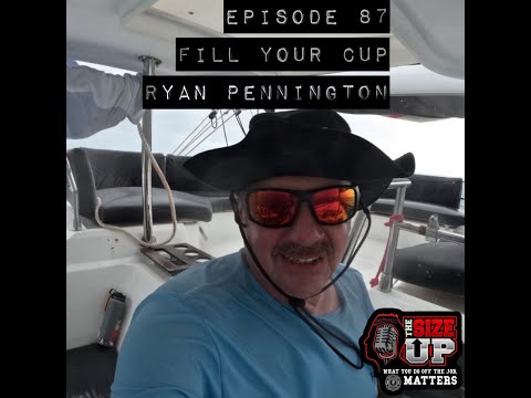 The Size Up Episode 87 - Fill Your Cup - Ryan Pennington