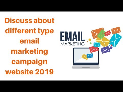 Discuss about different type email marketing campaign website 2019