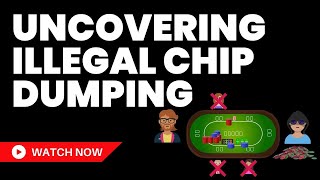 Exploring Illegal Chip Dumping in Casinos and Poker
