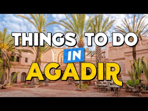 🧳 TOP 10 Things To Do In AGADIR ✈️ Agadir Travel Guide