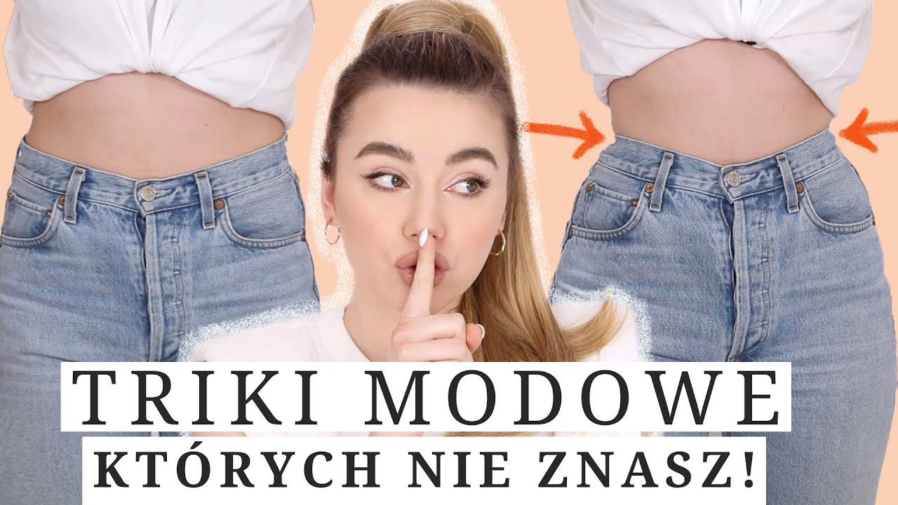 Triki modowe, O KTÓRYCH NIE MIAŁAŚ POJĘCIA! TOP 10