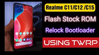 How To Flash Stock & Relock Bootloader Realme C11/C1/C15