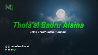Download lagu Sholawat Tholaal Badru Alaina Tanpa Musik Lengkap - (Lirik Arab dan Artinya) mp3