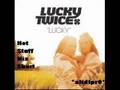 Lucky Twice - Lucky (Hot Stuff Mix Short) 