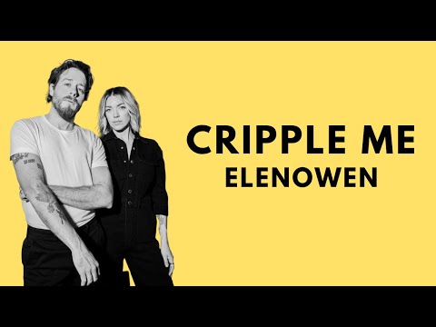 Elenowen- Cripple Me Lyrics