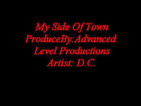 D.C.- My Side Of Town [Prod. By Advanced Level Productions]