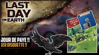 [Last Day On Earth] Jour de PAYE !! Ma 1er disquette !!