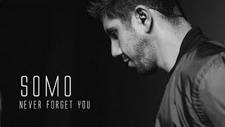 SoMo - Never Forget You (lyrics)