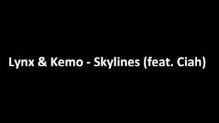Lynx & Kemo - Skylines (feat. Ciah)