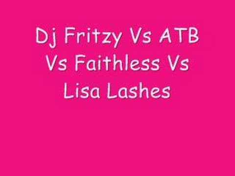 Dj Fritzy Vs ATB Vs Faithless Vs Lisa Lashes