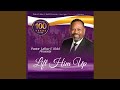 Lift Him Up (feat. Percy Gray, Jr. & True Light Centennial Celebration Choir)