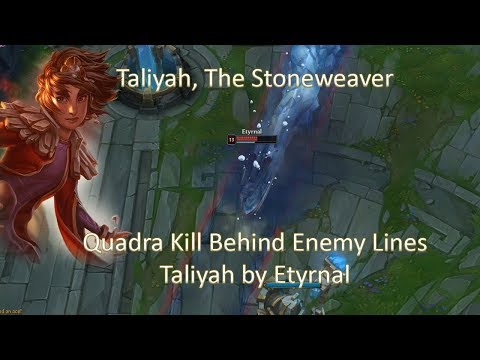 Taliyah : Quadra Kill Behind Enemy Lines