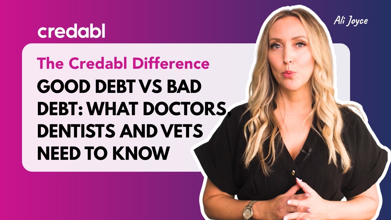 Good debt vs bad debt: what doctors, dentists and vets need to know