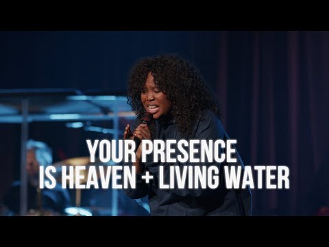 Your Presence Is Heaven & Living Water – Marya Ade, Phil King & CFN Worship (Live)