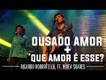 Ousado Amor Que Amor é Esse Clipe Oficial Clamor Pelas Nações E Nívea Soares