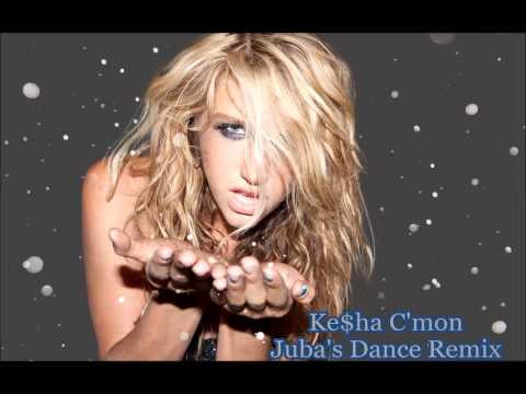 Ke$ha - C'Mon (Juba's Dance Remix)
