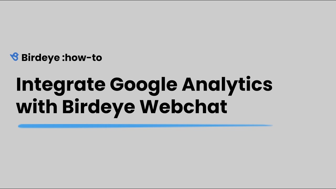 Integrate Google Analytics with Birdeye Webchat