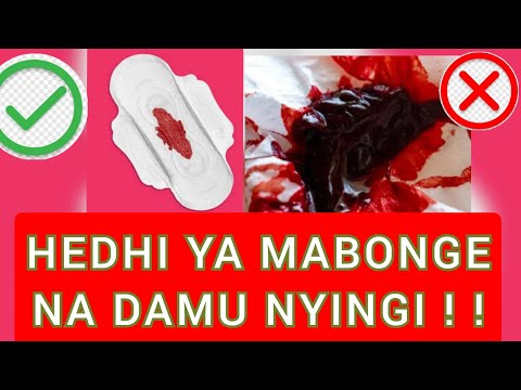 HEDHI YENYE DAMU NYINGI NA MABONGE SABABU ZOTE HIZI HAPA. #HEDHI