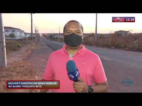 Mulher eÌ agredida em briga de parentes no Residencial Torquato Neto 16 09 2020