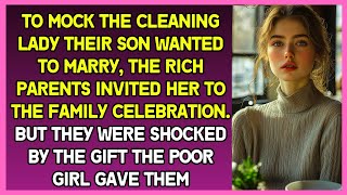 To mock the cleaning lady their son wanted to marry, rich parents called her to family celebration