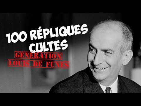 100 rÃ©pliques cultes, gÃ©nÃ©ration Louis de FunÃ¨s !