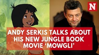 Andy Serkis’ ‘Mowgli’ Will Explore Darker Themes Than Disney’s 