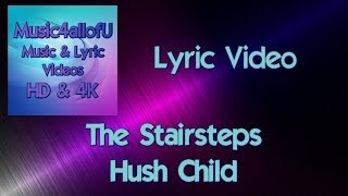 The Stairsteps - Hush Child (HD1080P Lyric Video) 1971 Vinyl Buddah LP