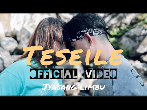 Jyasang Limbu - Teseile (Official Video)