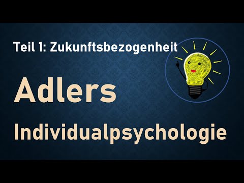 Individual psychology according to Adler - Part 1: Proactivity and future orientation