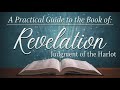 A Practical Guide to the Book of: Revelation Judgment of the Harlot | Pastor Bezaleel Cumming | 5…