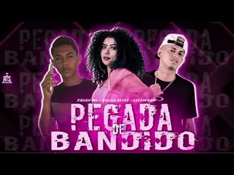 KAUAN MC, CHEFINHOW, FEAT:BRUNA ALVES - PEGADA DE BANDIDO #bregafunk#musica
