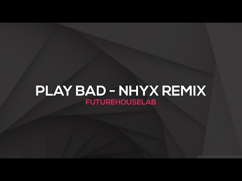 Ruca - Play Bad Ft. Poupie (NHYX remix)