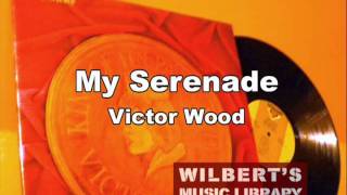 MY SERENADE - Victor Wood