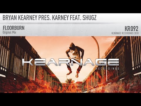 Bryan Kearney pres Karney feat Shugz - Floorburn [Kearnage]