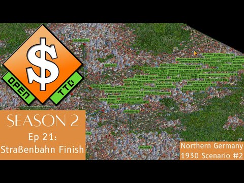 Let's Play OpenTTD: Northern Germany 1930 Scenario #2: Straßenbahn Finish (S2E21)
