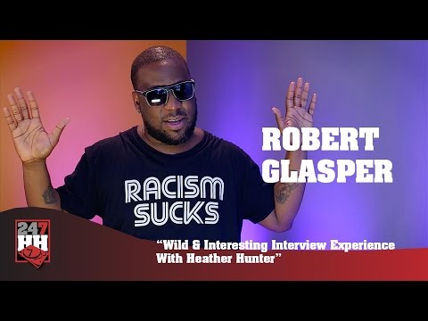 Robert Glasper - Wild & Interesting Interview Experience With Heather Hunter (247HH Exclusive)