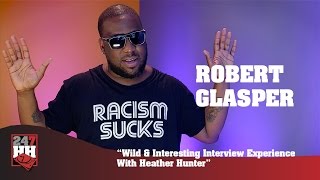 Robert Glasper - Wild & Interesting Interview Experience With Heather Hunter (247HH Exclusive)